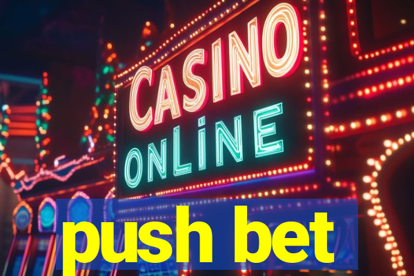 push bet